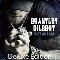 Gilbert, Brantley - Just As I Am (Deluxe Edition)
