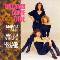 Angela Strehli - Marcia Ball, Angela Strehli, Lou Ann Barton - Dreams Come True