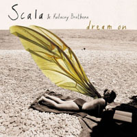 Scala & Kolacny Brothers - Dream On (CD 1)