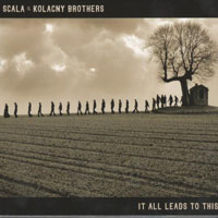 Scala & Kolacny Brothers - It All Leads To This (Limited Edition, CD 2)