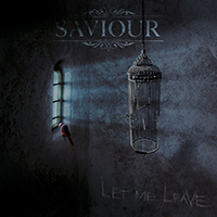 Saviour (AUS) - Let Me Leave