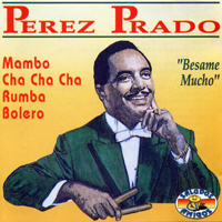 Perez Prado & His Orchestra - Besame Mucho