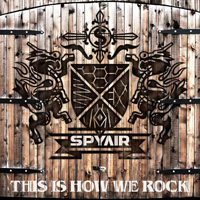 Spyair - This Is How We Rock (Single)