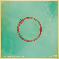 Tycho - The Daydream / The Disconnect (Single)