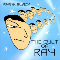 Frank Black - The Cult Of Ray