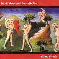 Frank Black - All My Ghosts (Single)