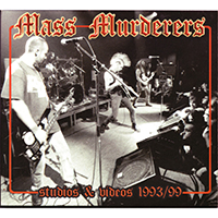 Mass Murderers - Studios Et Videos 1993/99