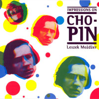 Leszek Mozdzer - Impressions on Chopin