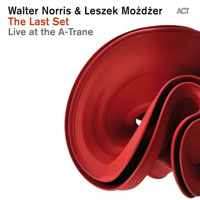 Leszek Mozdzer - Leszek Mozdzer & Walter Norris - The Last Set: Live At the A-Trane (split)