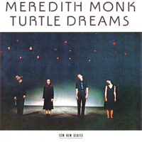 Meredith Monk - Turtle Dreams