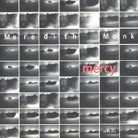 Meredith Monk - Mercy