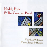 Maddy Prior and The Carnival Band - Vaughan Williams Carols, Songs & Hymns