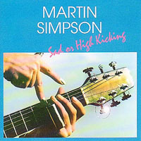 Martin Simpson - Sad or High Kicking