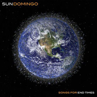 Sun Domingo - Songs For End Times