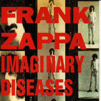 Frank Zappa - Imaginary Diseases