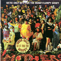 Frank Zappa - We're Only In It For The Money / Lumpy Gravy