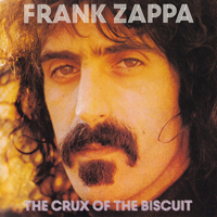 Frank Zappa - The Crux Of The Biscuit
