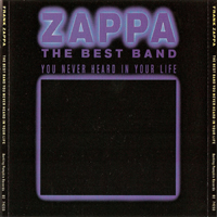 Frank Zappa - The Best Band You Never Heard In Your Life (Disc 1)