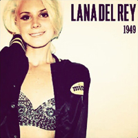 Lana Del Rey - Unreleased Songs & Demos: 1949