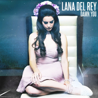 Lana Del Rey - Unreleased Songs & Demos: Damn You (demo #2)