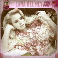 Lana Del Rey - Unreleased Songs & Demos: Dum Dum