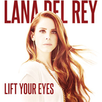 Lana Del Rey - Unreleased Songs & Demos: Lift Your Eyes