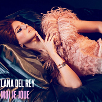 Lana Del Rey - Unreleased Songs & Demos: Moi Je Joue