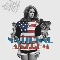 Lana Del Rey - Unreleased Songs & Demos: National Anthem (demo #1)