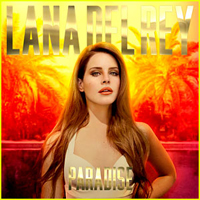 Lana Del Rey - Unreleased Songs & Demos: Paradise