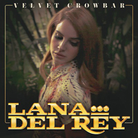 Lana Del Rey - Unreleased Songs & Demos: Velvet Crowbar