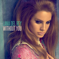 Lana Del Rey - Unreleased Songs & Demos: Without You (demo #1)