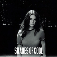 Lana Del Rey - Shades Of Cool (Single)