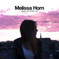 Melissa Horn - Innan Jag Kande Dig