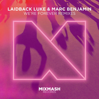 Laidback Luke - We're Forever (Remixes)