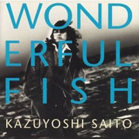 Kazuyoshi Saito - Wonderful Fish