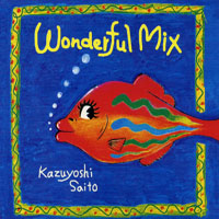 Kazuyoshi Saito - Wonderful Mix