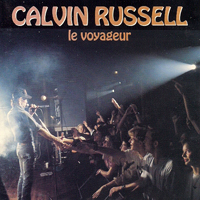 Calvin Russell - Le Voyager, Live!