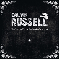 Calvin Russell - The Last Call, In The Heat Of A Night (Live at L'Atabal, Biarritz, France - June 19, 2009)