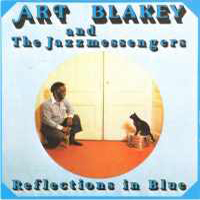 Art Blakey - Reflections In Blue