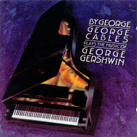 George Cables - By George (Plays Music Of George Gershwin)