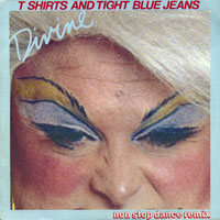 Divine (USA) - T Shirts & Tight Blue Jeans (Non Stop Dance Mix)