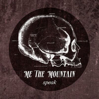 Me The Mountain - Speak