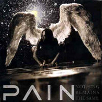Pain (SWE) - Nothing Remains The Same (Limited Edition)