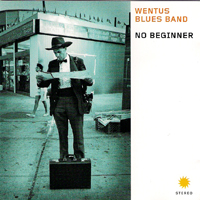 Wentus Blues Band - No Beginner
