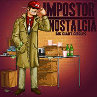 Big Giant Circles - Impostor Nostalgia