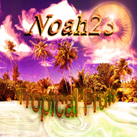 Noah23 - Tropical Fruit (EP)