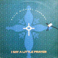 David Michael Johnson - I Say A Little Prayer (Single)
