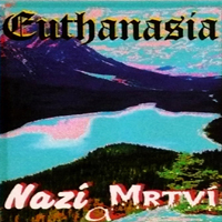 Euthanasia - Nazi A Mrtvi (Demo) (Remastered 1997)