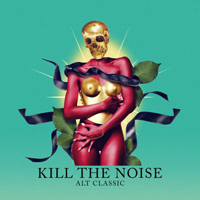 Kill The Noise - Alt Classic