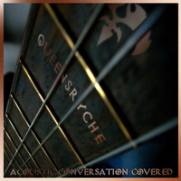 Queensryche - Acoustic Conversation Covered (Bootleg)